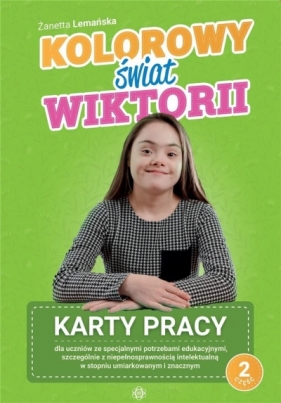 Kolorowy świat Wiktorii. Karty pracy cz. 2 - Żanetta Lemańska