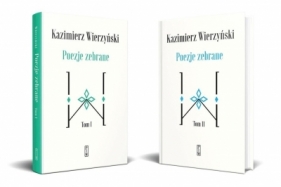 Poezje zebrane T.1-2 - Kazimierz Wierzyński