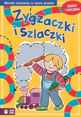 Zygzaczki i szlaczki. Zabawy i ćwiczenia. Żółte