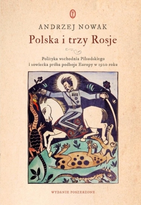 Polska i trzy Rosje. - Andrzej Nowak