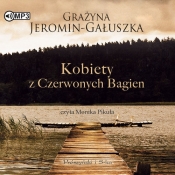 Kobiety z Czerwonych Bagien - Grażyna Jeromin-Gałuszka