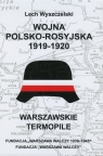 Wojna polsko-rosyjska 1919-1920. Warszawskie Termopile Lech Wyszczelski