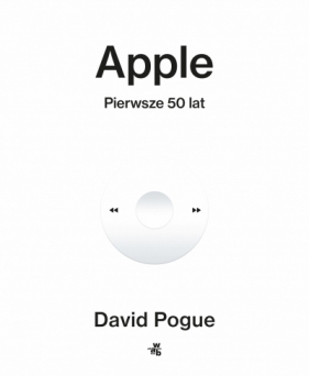 Apple. Pierwsze 50 lat - David Pogue
