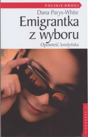 Emigrantka z wyboru