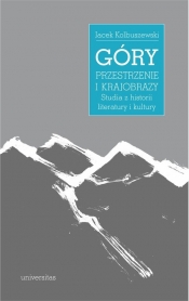 Góry przestrzenie i krajobrazy - Jacek Kolbuszewski