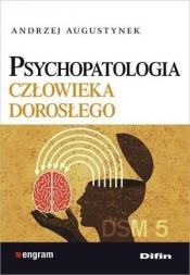 Psychopatologia człowieka dorosłego - Andrzej Augustynek