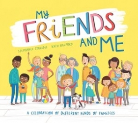 My Friends and Me - Stephanie Stansbie