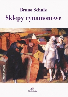 Sklepy cynamonowe - Bruno Schulz