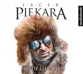 Bestie i ludzie (Audiobook) - Jacek Piekara