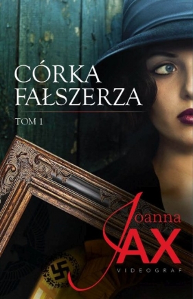 Córka fałszerza. Tom 1 - Joanna Jax