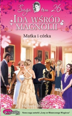 Ida wśród magnolii Tom 26 Matka i córka - Dornberg Michaela<br />