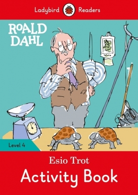 Roald Dahl: Esio Trot Activity Book - Ladybird Readers Level 4 - Roald Dahl