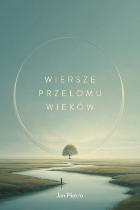 Wiersze przełomu wieków - Jan Piekło