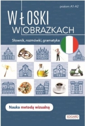 Włoski w obrazkach. Słówka, rozmówki, gramatyka - Opracowanie zbiorowe