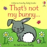  That\'s not my bunny…
