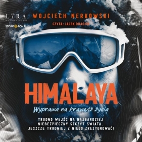 Himalaya Wyprawa na krawędź życia (Audiobook) - Wojciech Nerkowski