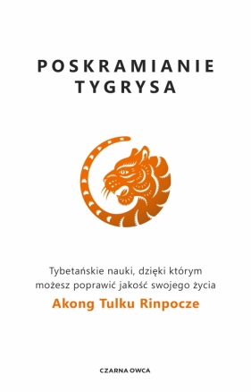Poskramianie tygrysa - Rinpoche Akong Tulku
