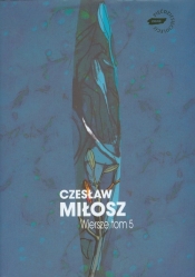 Wiersze Tom 5 - Czesław Miłosz