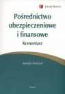 Pośrednictwo ubezpieczeniowe i finansowe Komentarz Stan prawny na 1 lipca Chróścicki Andrzej