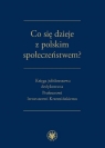 Co się dzieje z polskim społeczeństwem?Księga jubileuszowa dedykowana