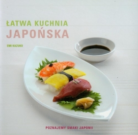 Łatwa kuchnia japońska - Kazuko Emi