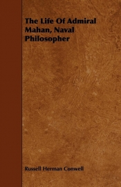 The Life Of Admiral Mahan, Naval Philosopher