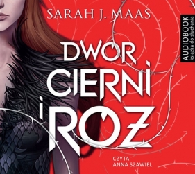 Dwór cierni i róż (audiobook) - Sarah J. Maas