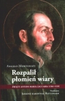 Rozpalił płomień wiary. Święty Antoni Maria Zaccaria (1502-1539) Angelo Montonati