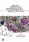 Wybrane zagadnienia z pedagogiki specjalnej Zawiślak Aleksandra