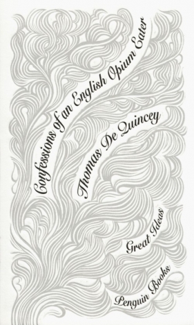 Confessions of an English Opium Eater - Quincey Thomas