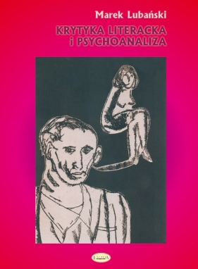 Krytyka literacka i psychoanaliza - Lubański Marek