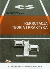 Rekrutacja Teoria i praktyka - Woźniak Jacek