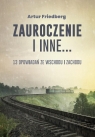 Zauroczenie i inne... 13 opowiadań ze Wschodu... Artur Friedberg