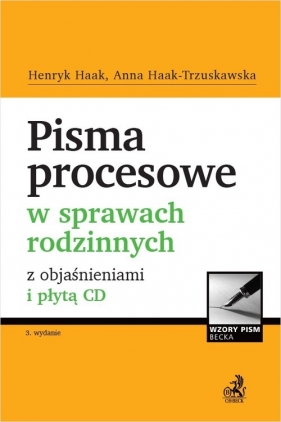 Pisma procesowe w sprawach rodzinnych z objaśnieniami i płytą CD - Henryk Haak, Anna Haak-Trzuskawska