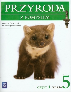 Przyroda z pomysłem 5 zeszyt ćwiczeń część 1 - Depczyk Urszula, Sienkiewicz Bożena, Binkiewicz Halina