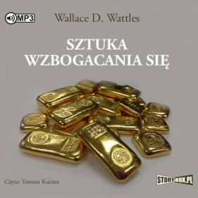 Sztuka wzbogacania się (Audiobook) - Wallace D. Wattles