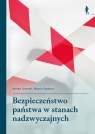 Bezpieczeństwo państwa w stanach nadzwyczajnych Adrian Szumski, Marcin Szydzisz
