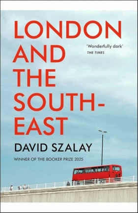 London and the South-East - David Szalay