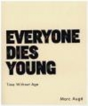 Everyone Dies Young Marc Aug