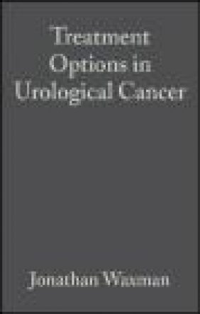 Treatment Options in Urological Cancer J Waxman