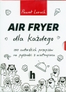 Air Fryer dla każdego Pakiet Air Fryer dla początkujących / AirFryer dla