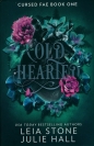 Cold Hearted. Cursed Fae. Book 1 - Leia Stone, Julie Hall