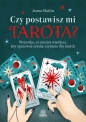 Czy postawisz mi tarota? Wszystko, co musisz wiedzieć, aby opanować sztukę czytania dla innych - Matlin Jenna