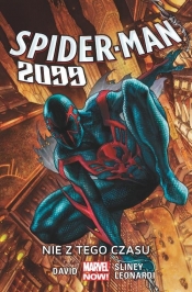 Spider-Man 2099 Tom 1 Nie z tego czasu - David Peter, Sliney Will, Leonardi Rick
