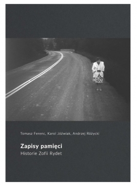 Zapisy pamięci - Tomasz Ferenc, Karol Jóźwiak, Andrzej Różycki