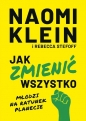 Jak zmienić wszystko. Młodzi na ratunek planecie - Rebecca Stefoff, Naomi Klein