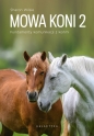 Mowa koni 2. Fundamenty komunikacji z końmi - Sharon Wilsie