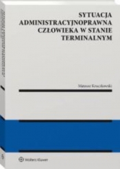 Sytuacja administracyjnoprawna człowieka w stanie terminalnym