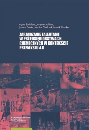 Zarządzanie talentami w przedsiębiorstwach chemicznych w kontekście Przemysłu 4.0 - Agata Sudolska, Justyna Łapińska