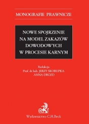 Nowe spojrzenie na model zakazów dowodowych w procesie karnym - <br />